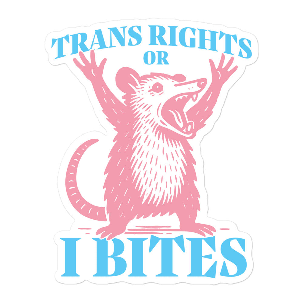 "Trans Rights Or I Bites" Opossum Graphic Trans Ally 5.5x5.5 Bubble-Free Sticker