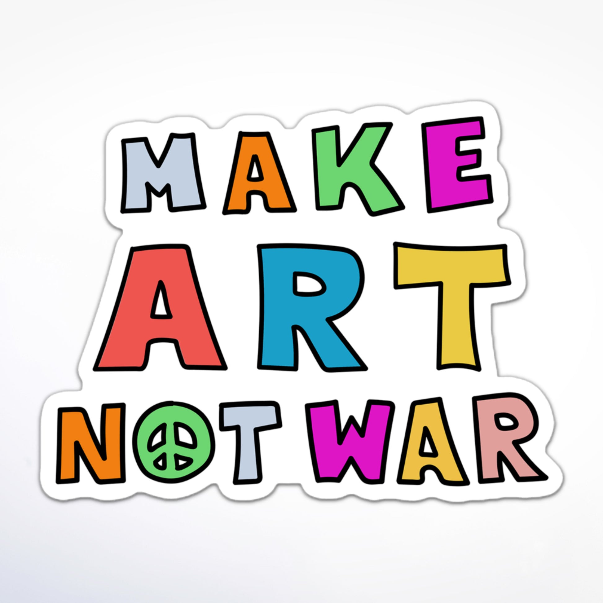 Die-cut white sticker with bright multicolor block lettering reading “MAKE ART NOT WAR,” featuring a green peace sign forming the O in “NOT.”