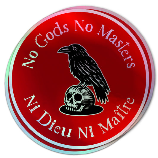 Round red holographic sticker with “No Gods No Masters / Ni Dieu Ni Maître” text and raven sitting on skull illustration.