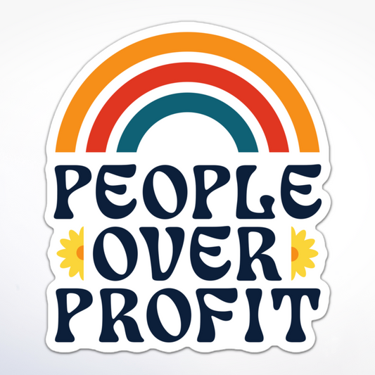 Activist sticker featuring “People Over Profit” in retro lettering beneath a rainbow, with protest and anti-capitalism themes.