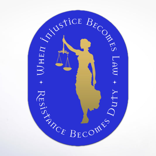 Feminist protest sticker with Lady Justice and “When Injustice Becomes Law Resistance Becomes Duty” in white text.