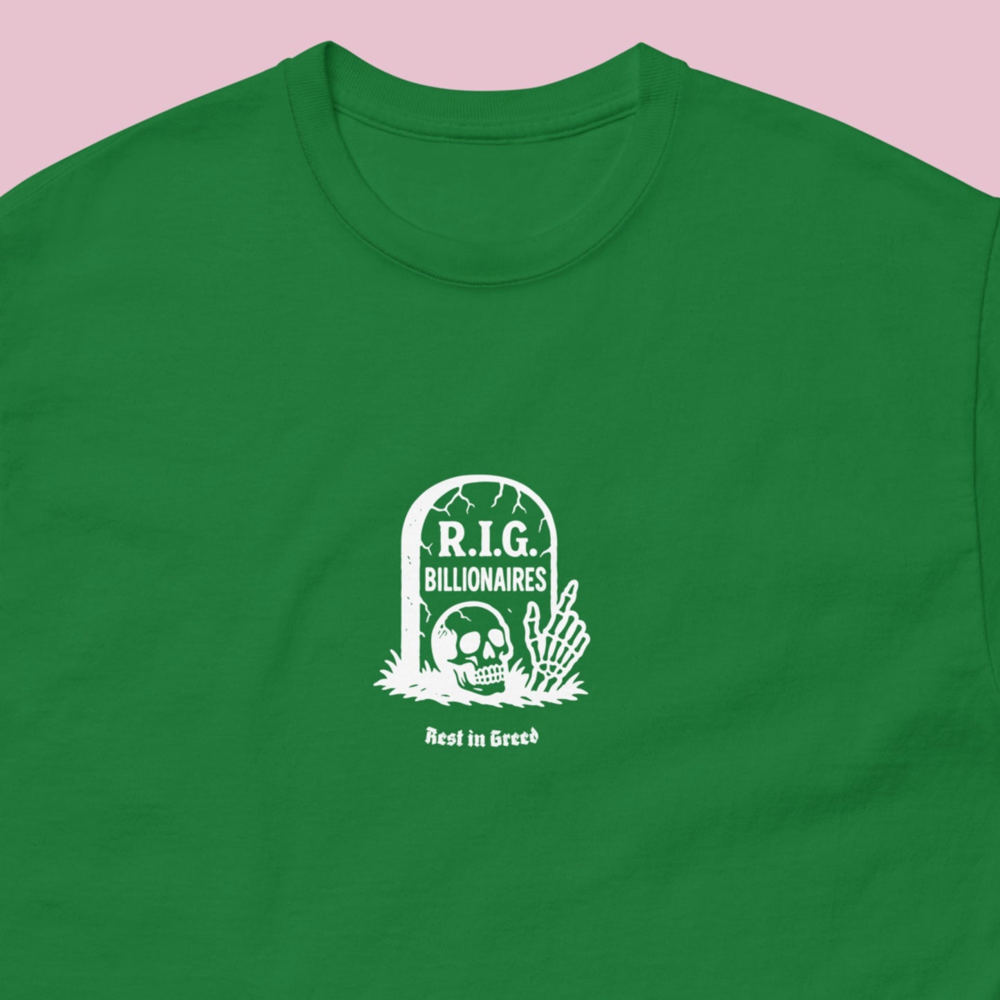 Green unisex t-shirt displaying a minimalist “Rest in Greed” graphic featuring a satirical tombstone design critiquing billionaire wealth and corporate greed.