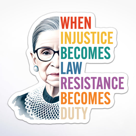 Progressive activist sticker featuring Ruth Bader Ginsburg and a civil rights quote, on a white background.