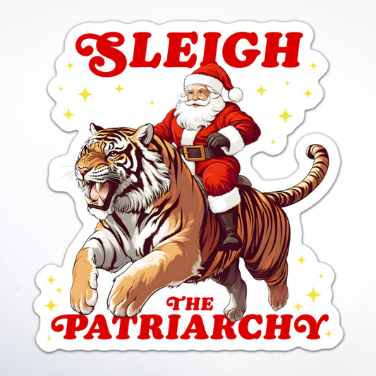 “Sleigh The Patriarchy” sticker, Santa in red suit rides a tiger, festive and empowering feminist holiday art.