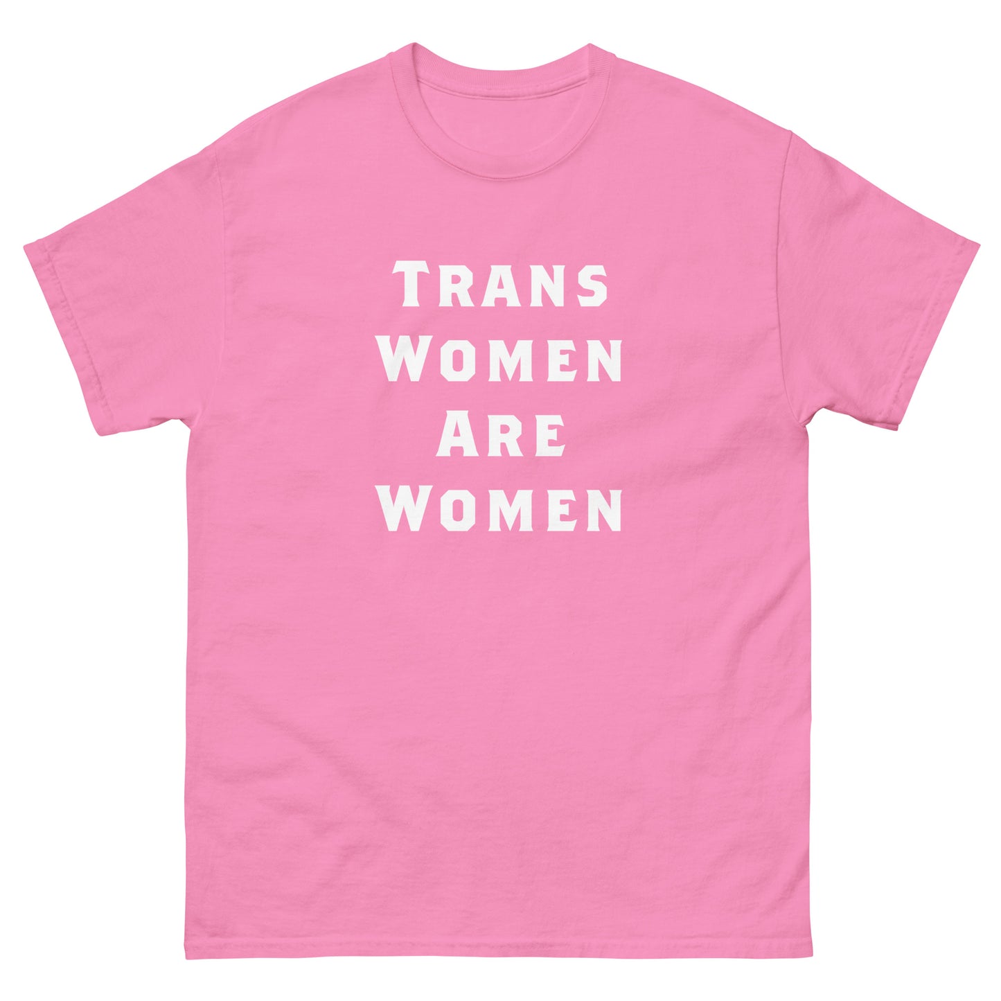Front view of the Trans Women Are Women | Transgender Rights Unisex Tee