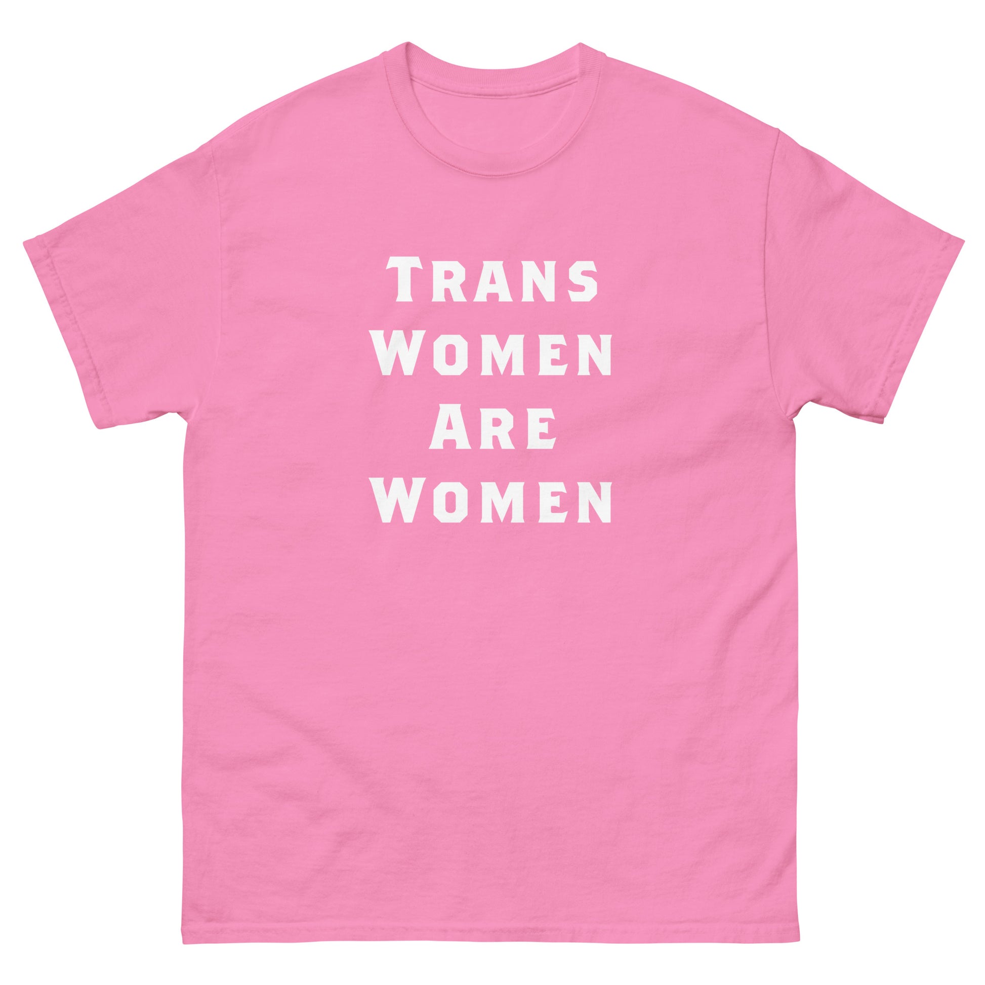 Front view of the Trans Women Are Women | Transgender Rights Unisex Tee