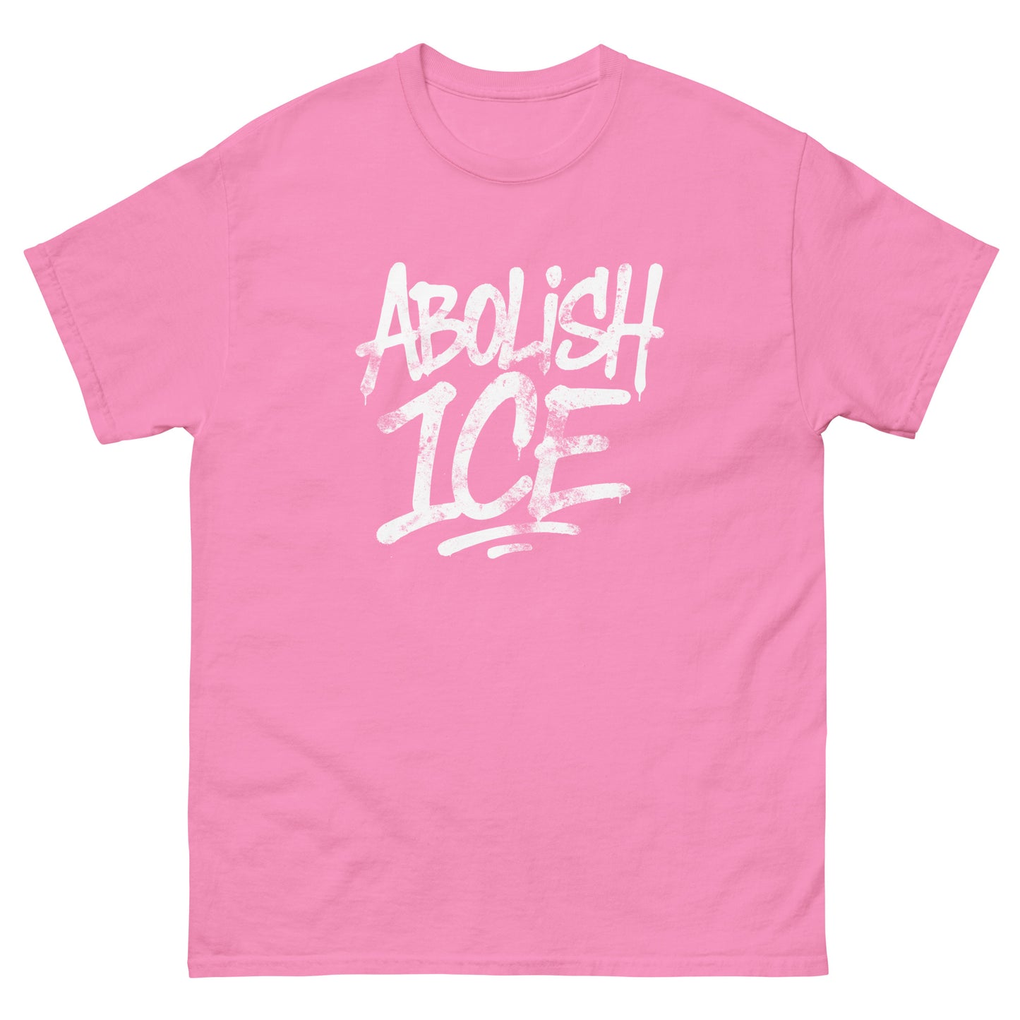 Unisex classic t-shirt featuring white brush-lettered typography with rough edges, centered layout, printed message “ABOLISH ICE,” soft pink fabric, progressive apparel from Blue Wave USA.