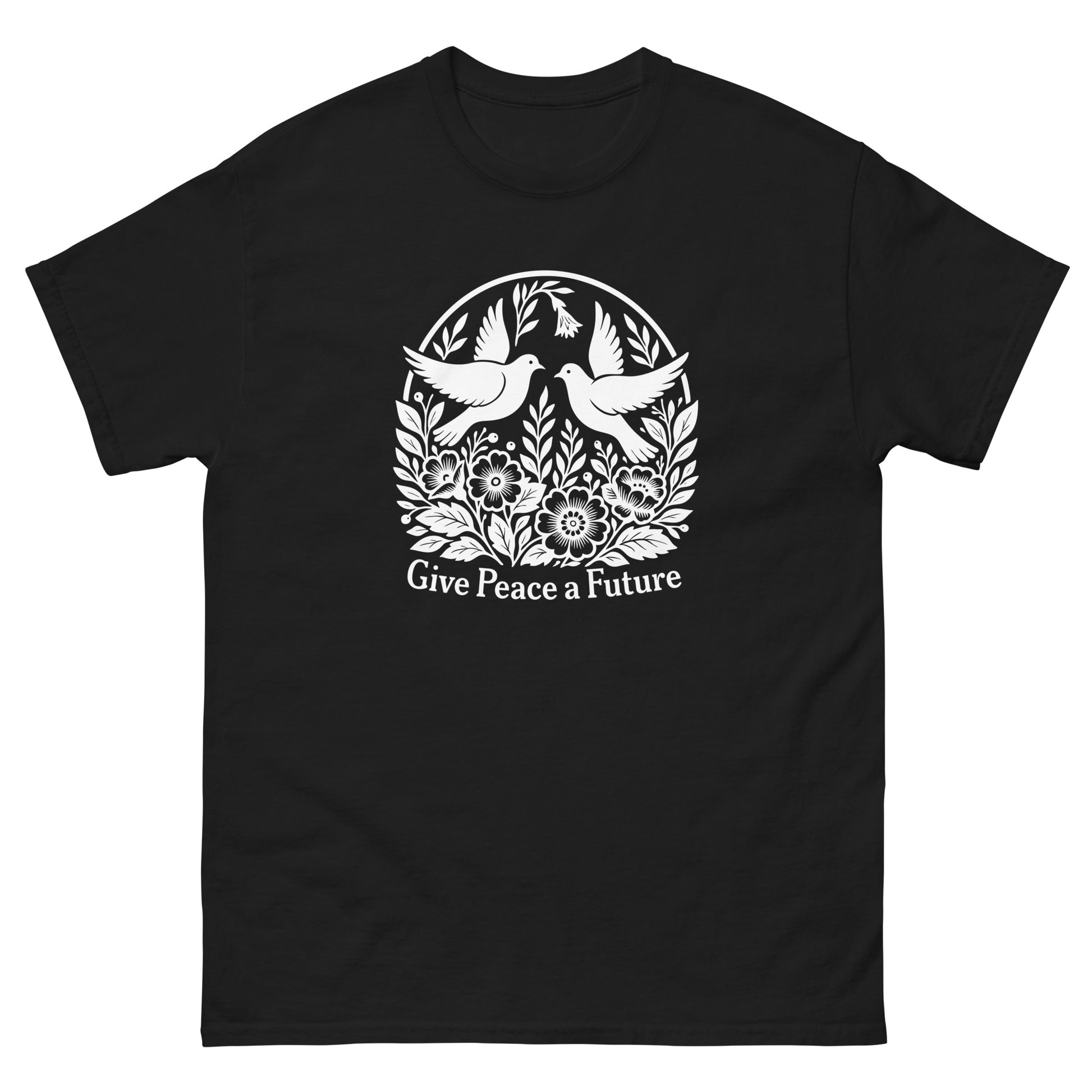 Front view of the Give Peace A Future | Anti-War Doves & Flowers Unisex Classic Tee