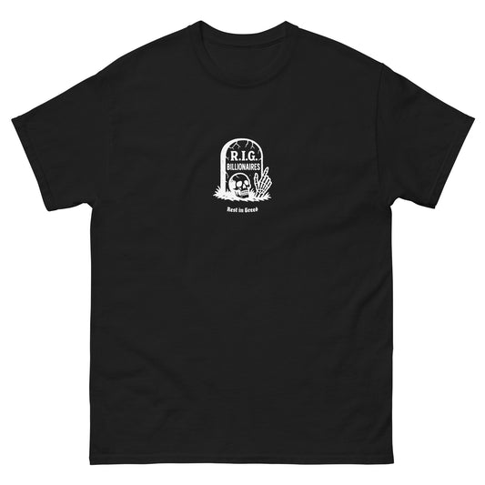 Front view of the R.I.G. Billionaires "Rest In Greed" Anti-Capitalist Unisex Classic Tee