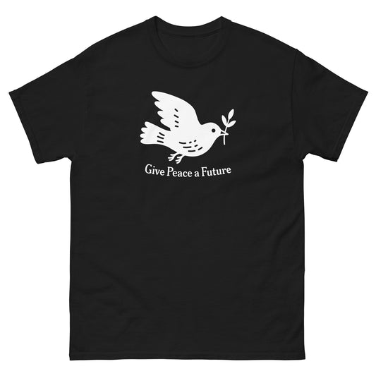 Unisex black classic tee featuring a white dove carrying an olive branch with “Give Peace A Future” text, anti-war hope graphic for progressive apparel.