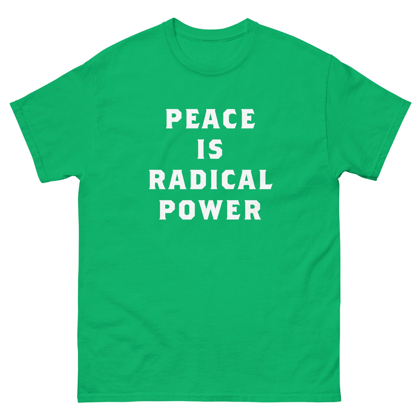 Bright green unisex classic t-shirt from Blue Wave USA featuring centered white typography reading “PEACE IS RADICAL POWER,” presented in bold minimalist protest graphic style.
