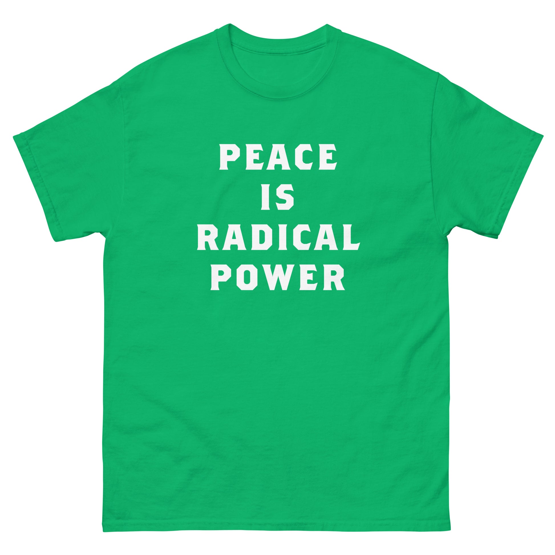 Bright green unisex classic t-shirt from Blue Wave USA featuring centered white typography reading “PEACE IS RADICAL POWER,” presented in bold minimalist protest graphic style.