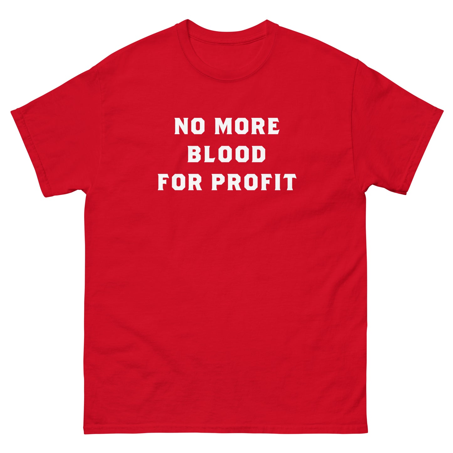 Front view of the No More Blood For Profit | Anti-War Peace Activism Shirt 