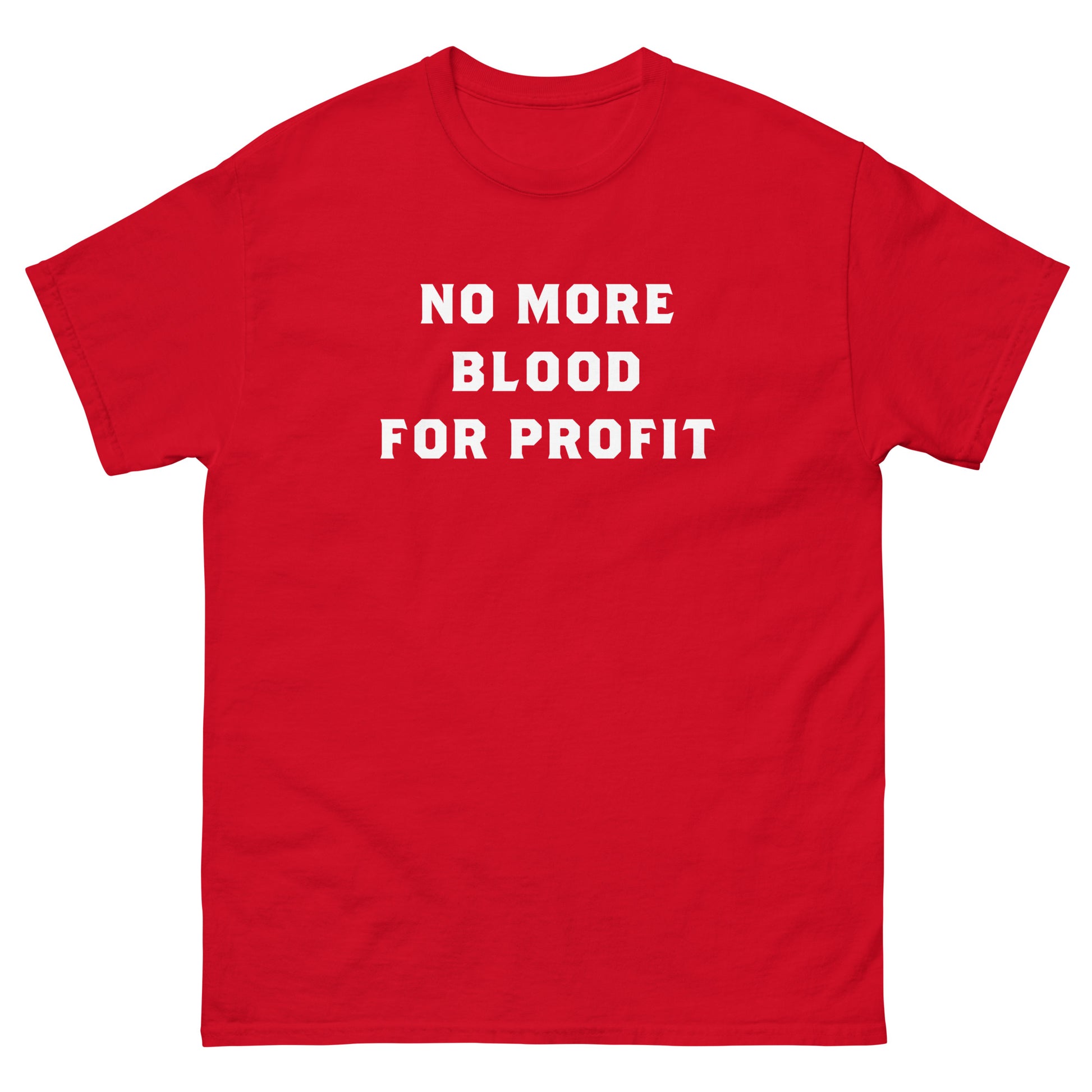 Front view of the No More Blood For Profit | Anti-War Peace Activism Shirt 