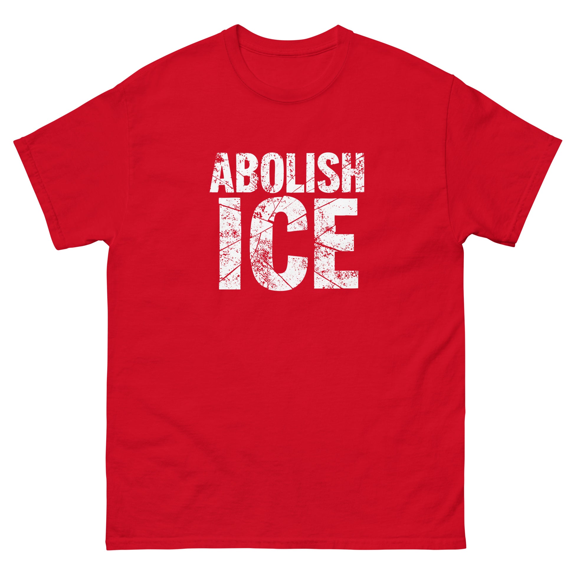 Red unisex classic t-shirt with distressed white block typography forming a bold protest slogan, minimalist anti-ICE graphic centered on the chest.