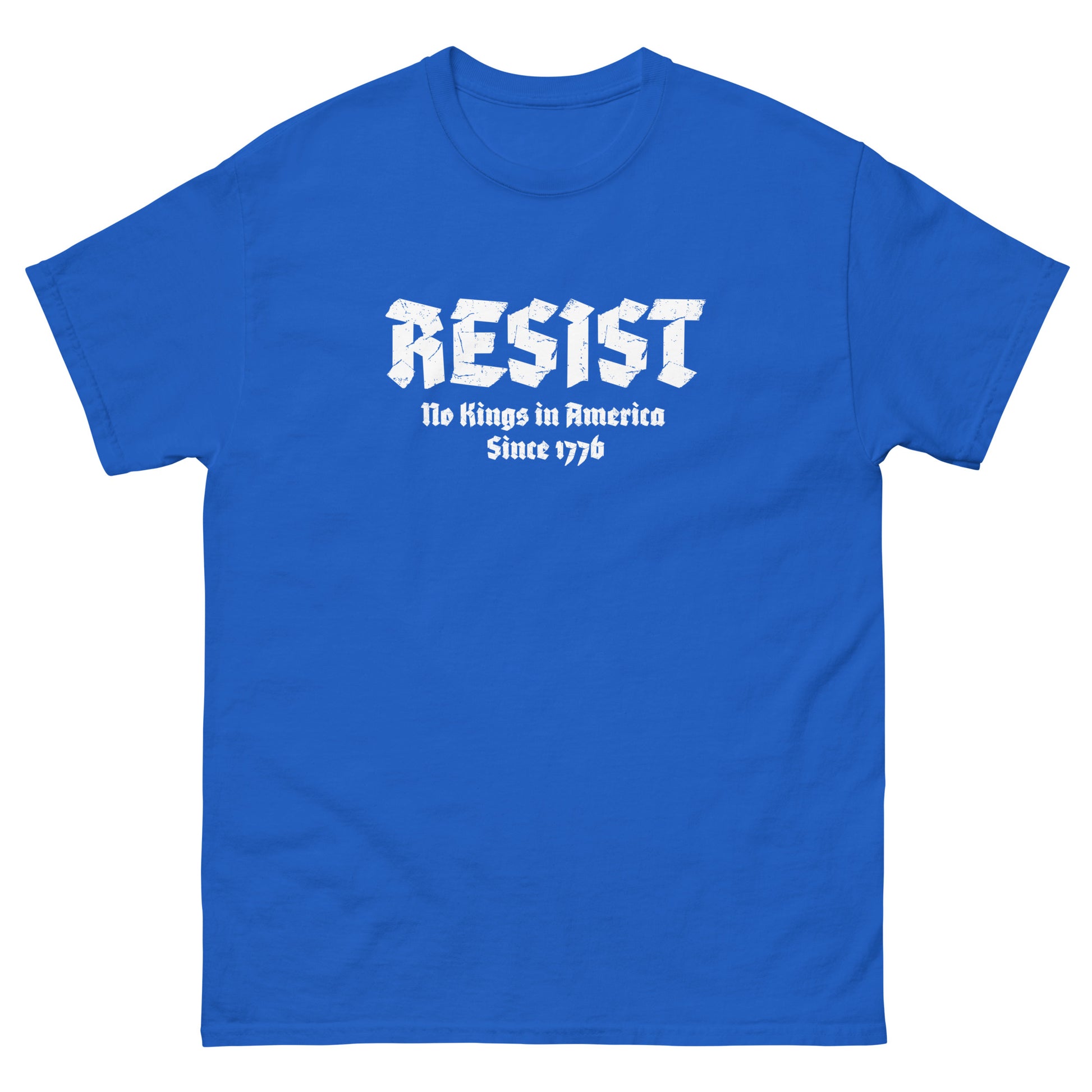 Front View Image: Blue t-shirt with bold white “RESIST – No Kings In America Since 1776” protest text