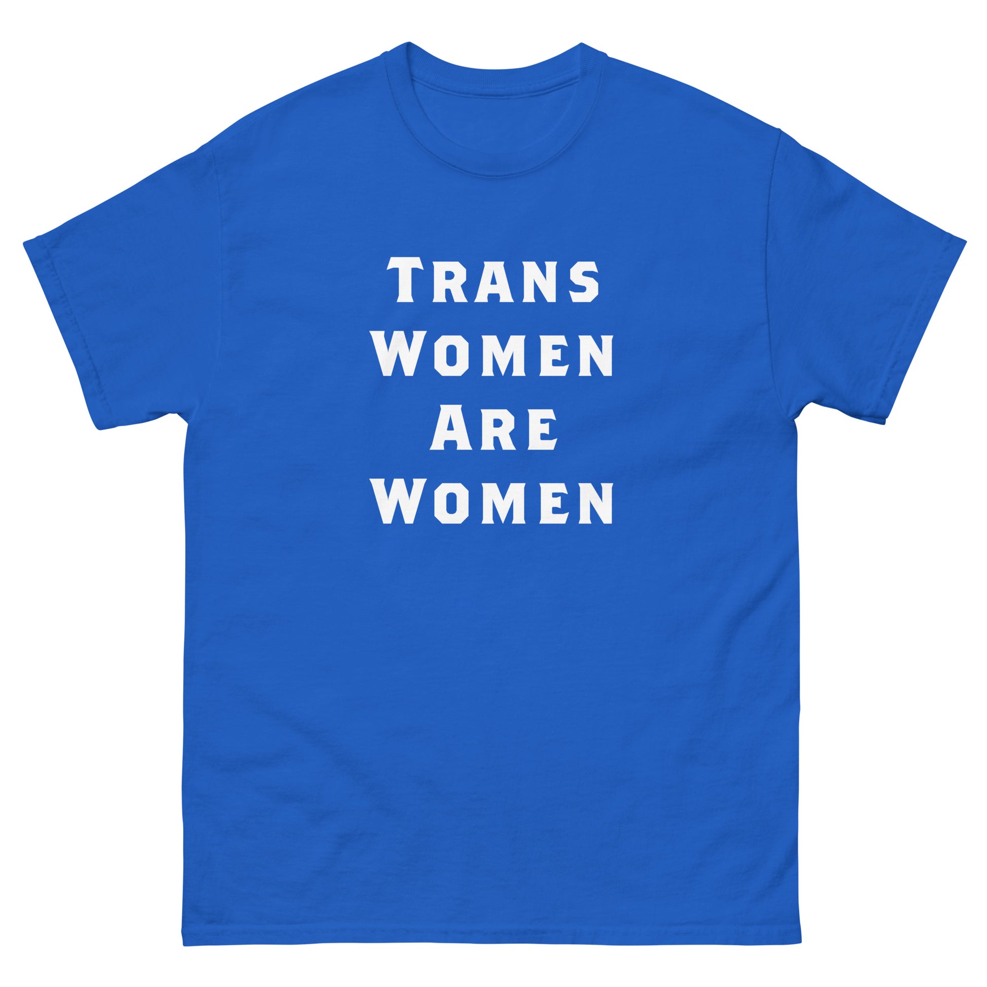 Front view of the Trans Women Are Women | Transgender Rights Unisex Tee