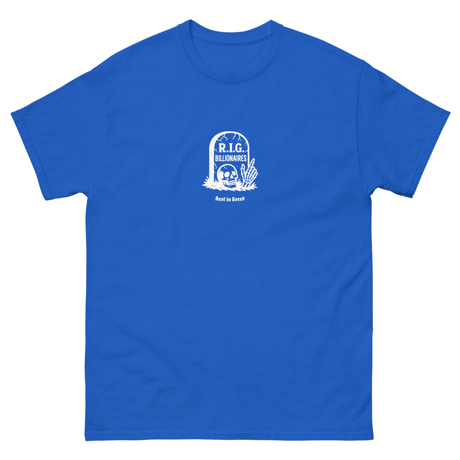 Front view of the R.I.G. Billionaires "Rest In Greed" Anti-Capitalist Unisex Classic Tee