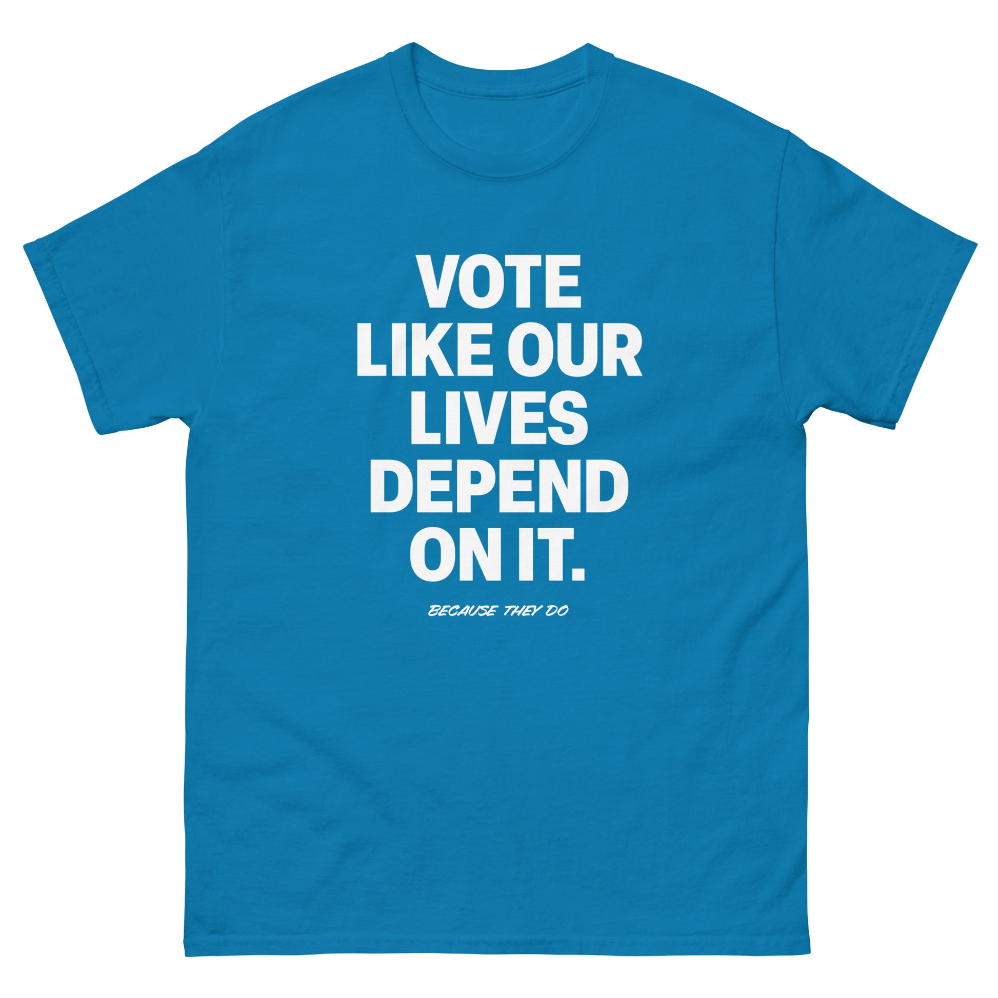 Teal unisex classic tee displaying centered voting message with compact stacked text layout.