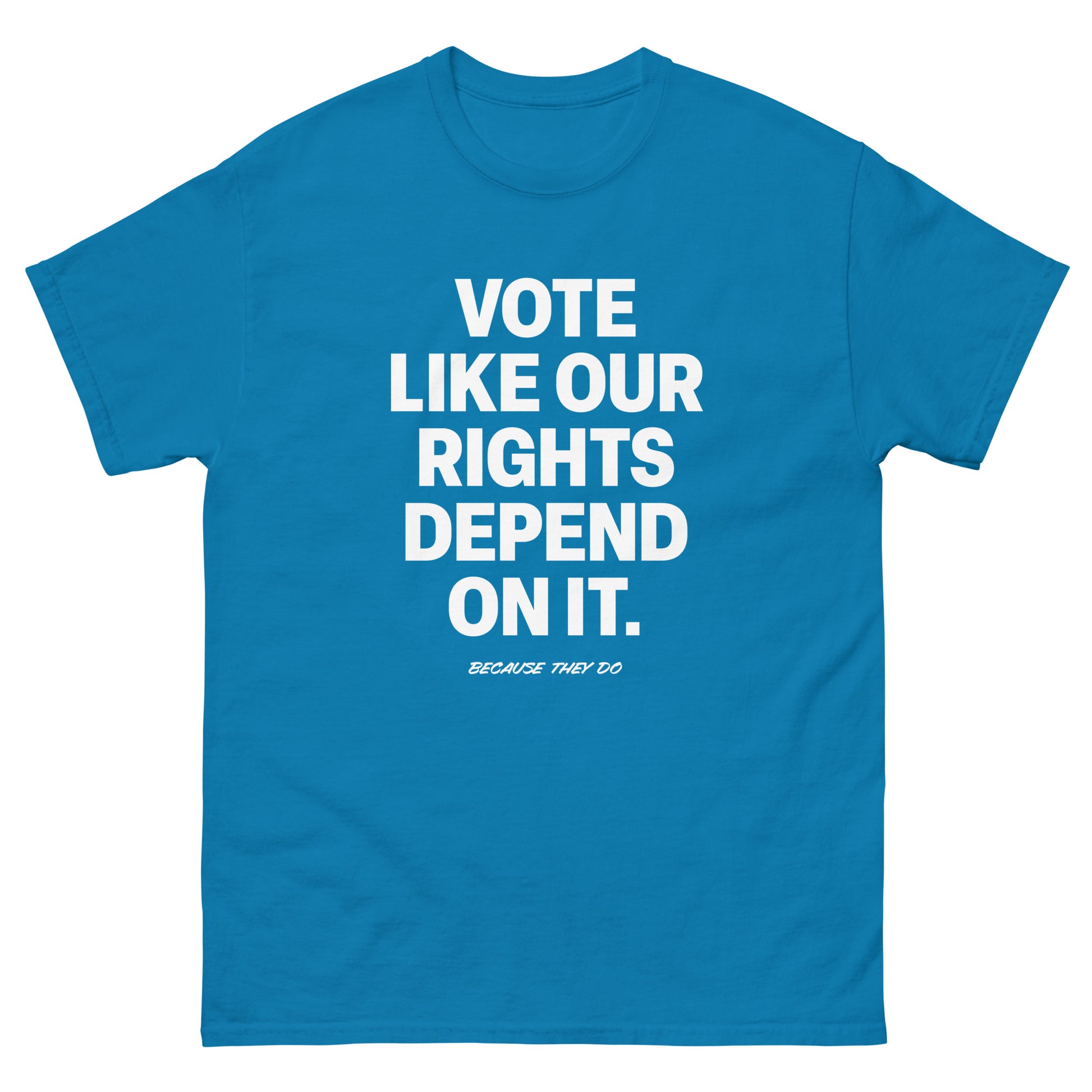Teal unisex classic tee displaying centered voting message in compact stacked layout.