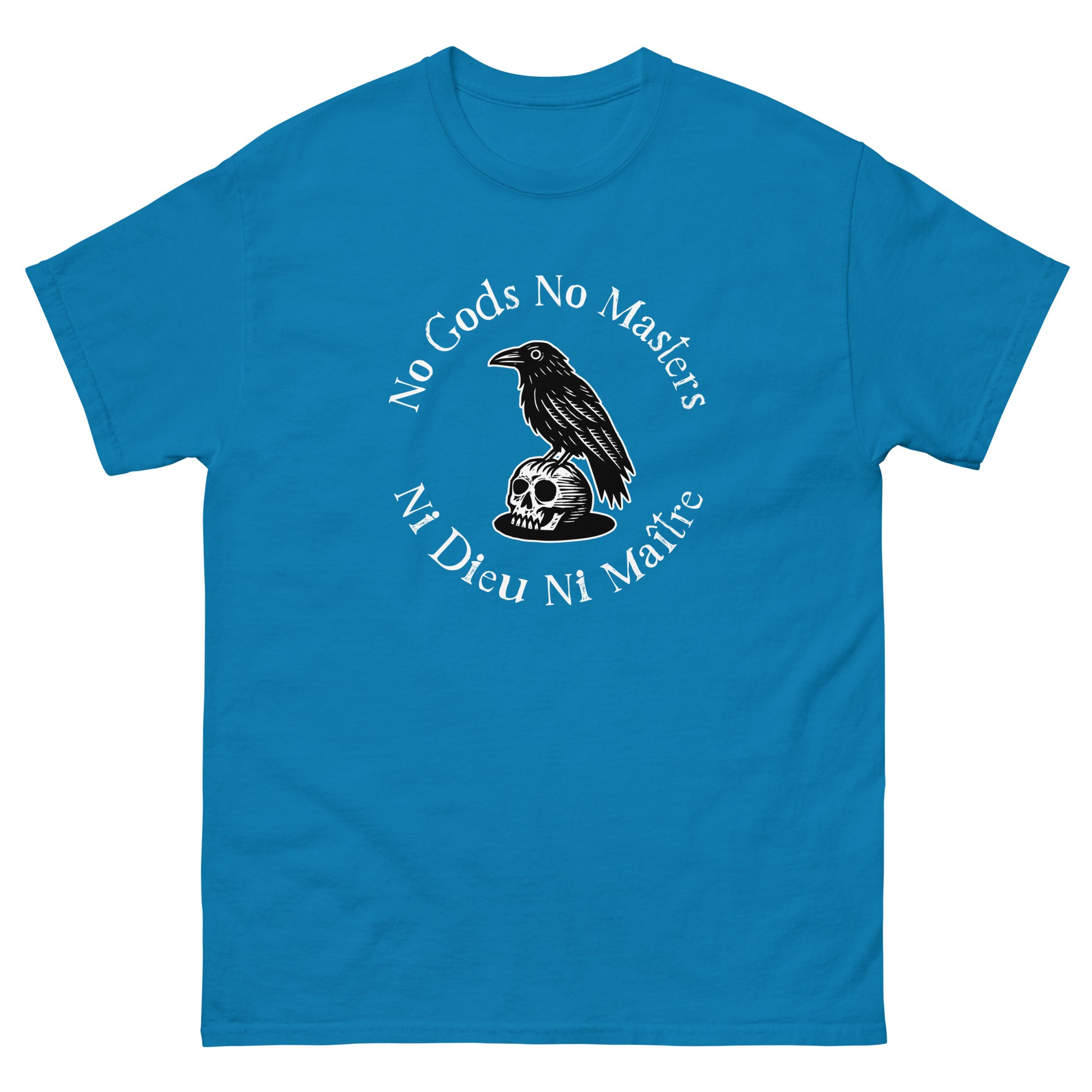 Teal blue unisex classic T-shirt displaying raven skull artwork with bilingual “No Gods No Masters / Ni Dieu Ni Maître” protest phrase in justice-focused design.