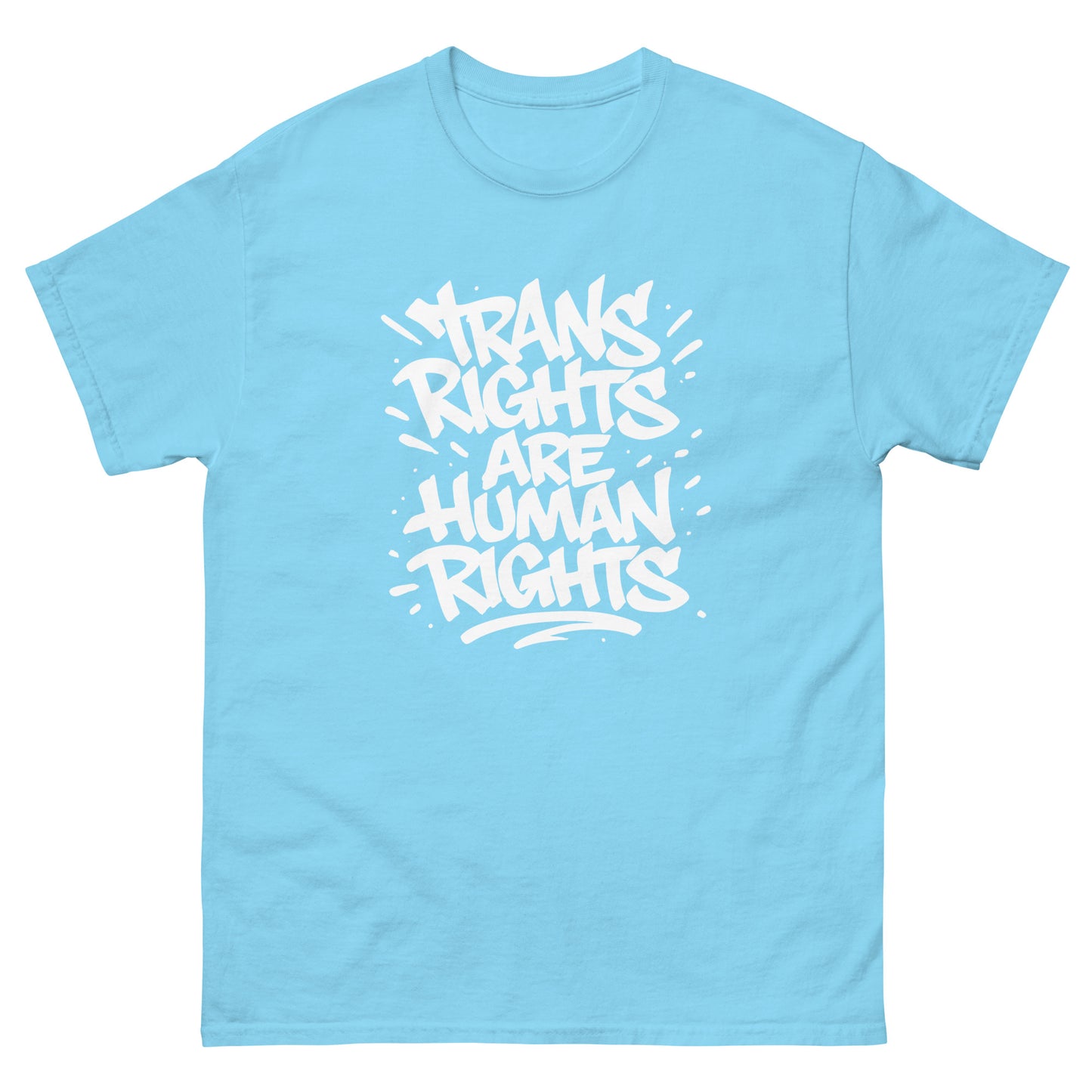Cyan unisex classic t-shirt featuring hand-lettered burst typography reading “Trans Rights Are Human Rights.”
