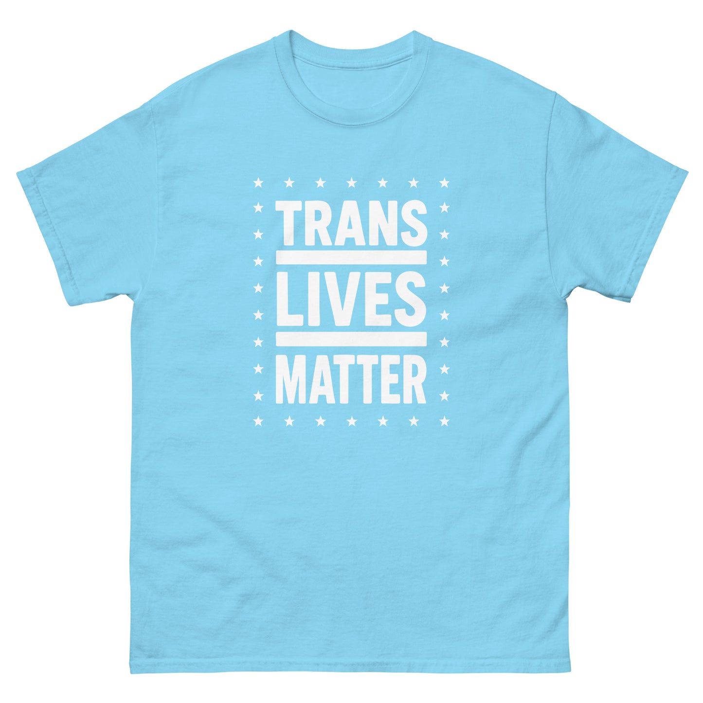 Cyan unisex classic t-shirt featuring stacked typography reading “Trans Lives Matter” with star border graphic.