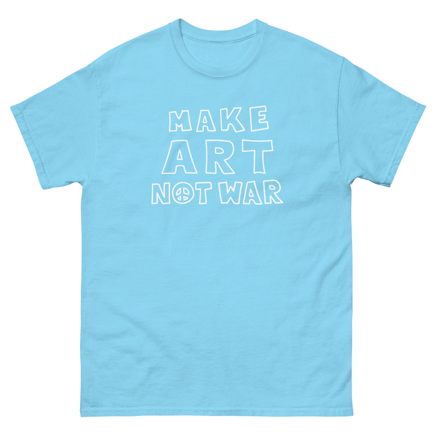 Light blue unisex classic t-shirt featuring stacked outlined typography reading “MAKE ART NOT WAR,” rendered in white minimalist lettering with simple anti-war graphic presentation.