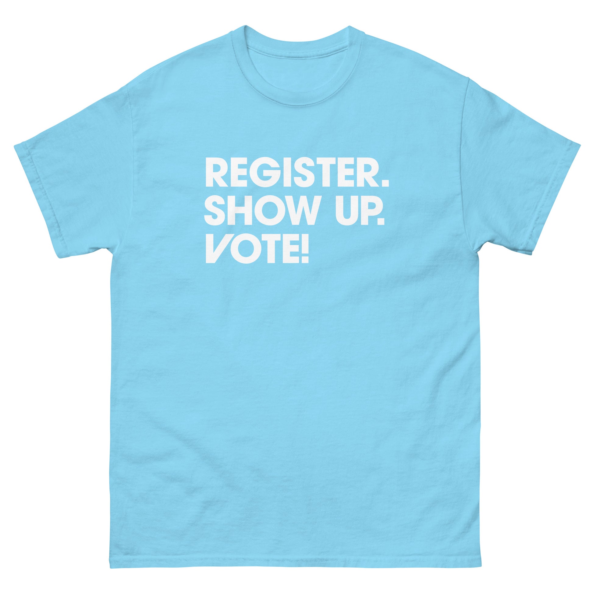 Light blue unisex t-shirt featuring stacked voting call-to-action message in minimalist white lettering.