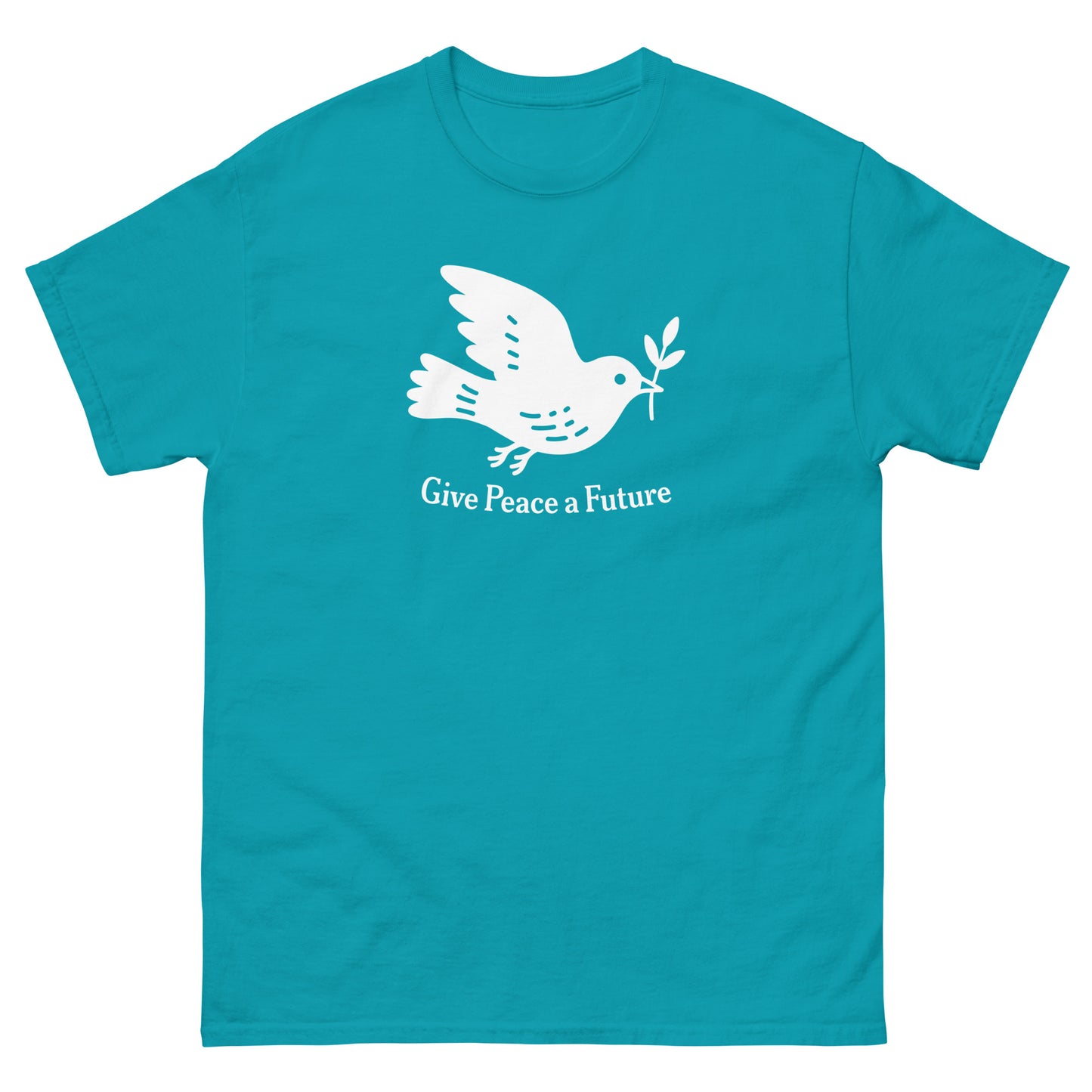 Turquoise unisex classic T-shirt showing dove peace graphic with olive branch and hopeful anti-war phrase in minimalist design.