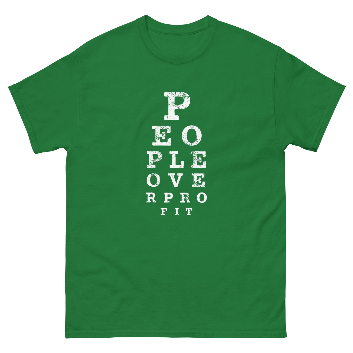 Green unisex classic tee with vertical eye chart typography spelling “People Over Profit,” bold anti-capitalist statement shirt supporting social justice and community-centered values.