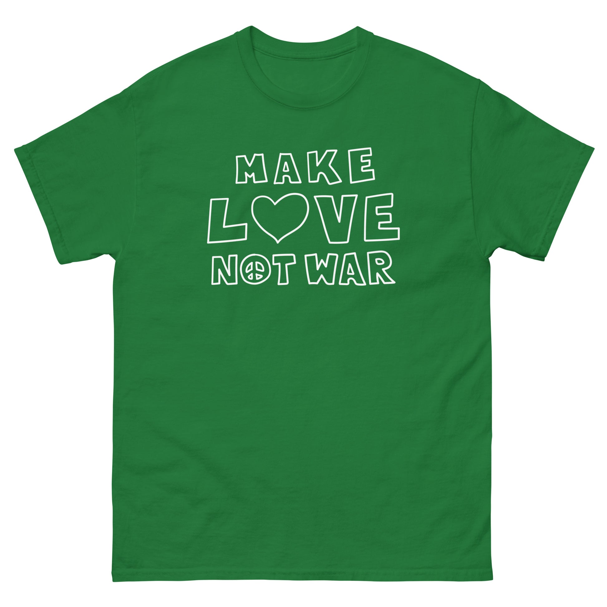 Green unisex classic tee showing clean outlined typography spelling “MAKE LOVE NOT WAR,” incorporating heart icon detail in a simple graphic protest design printed across the chest.