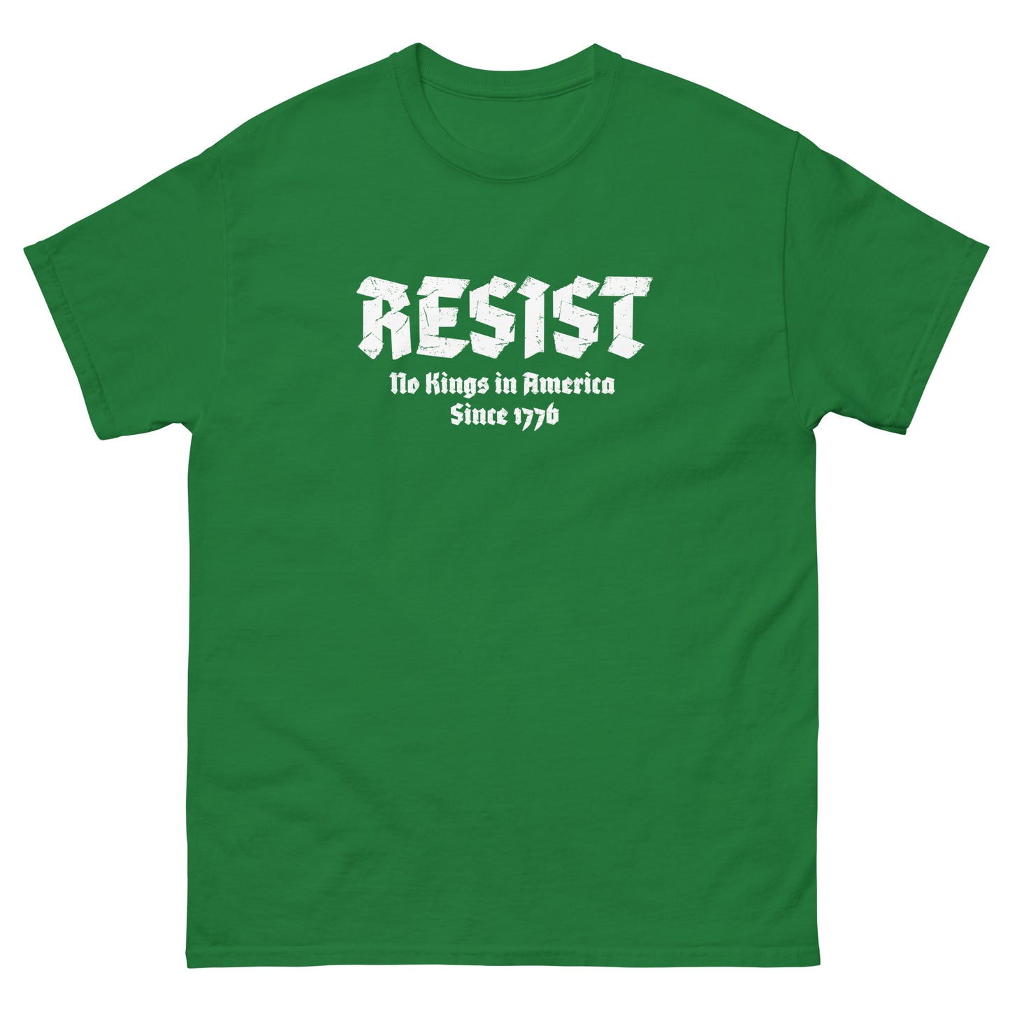 Green unisex t-shirt featuring bold gothic lettering reading “RESIST” with smaller text “No Kings in America Since 1776.”