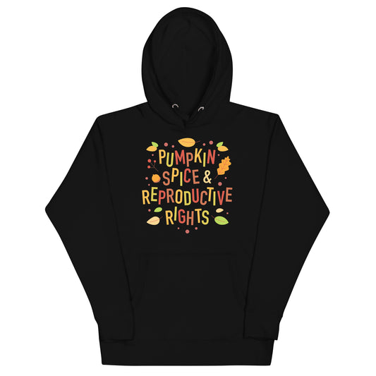 Pumpkin Spice and Reproductive Rights Feminist Unisex Hoodie