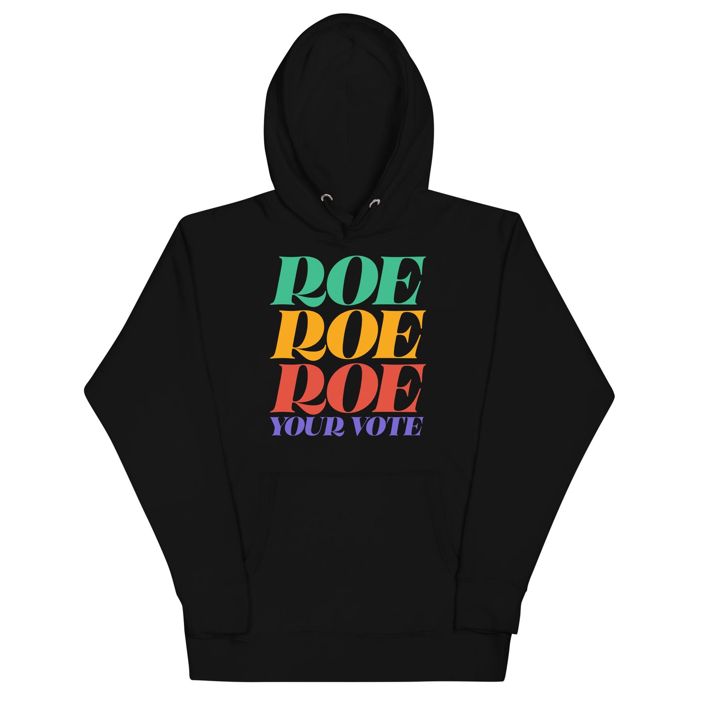 Roe Roe Roe Your Vote Pro Roe V Wade Reproductive Rights Unisex Hoodie