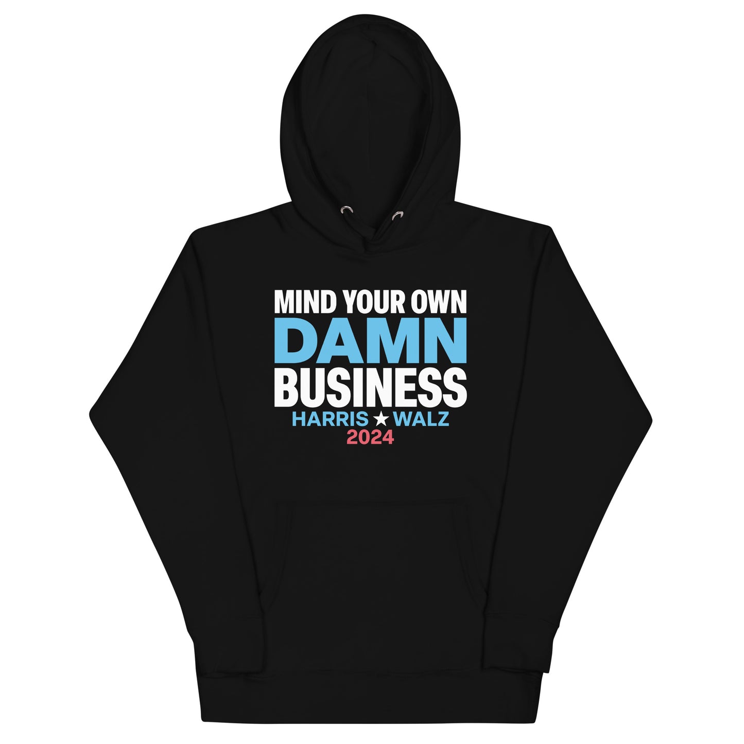 Mind Your Own Damn Business Kamala Harris Tim Walz 2024 Unisex Hoodie