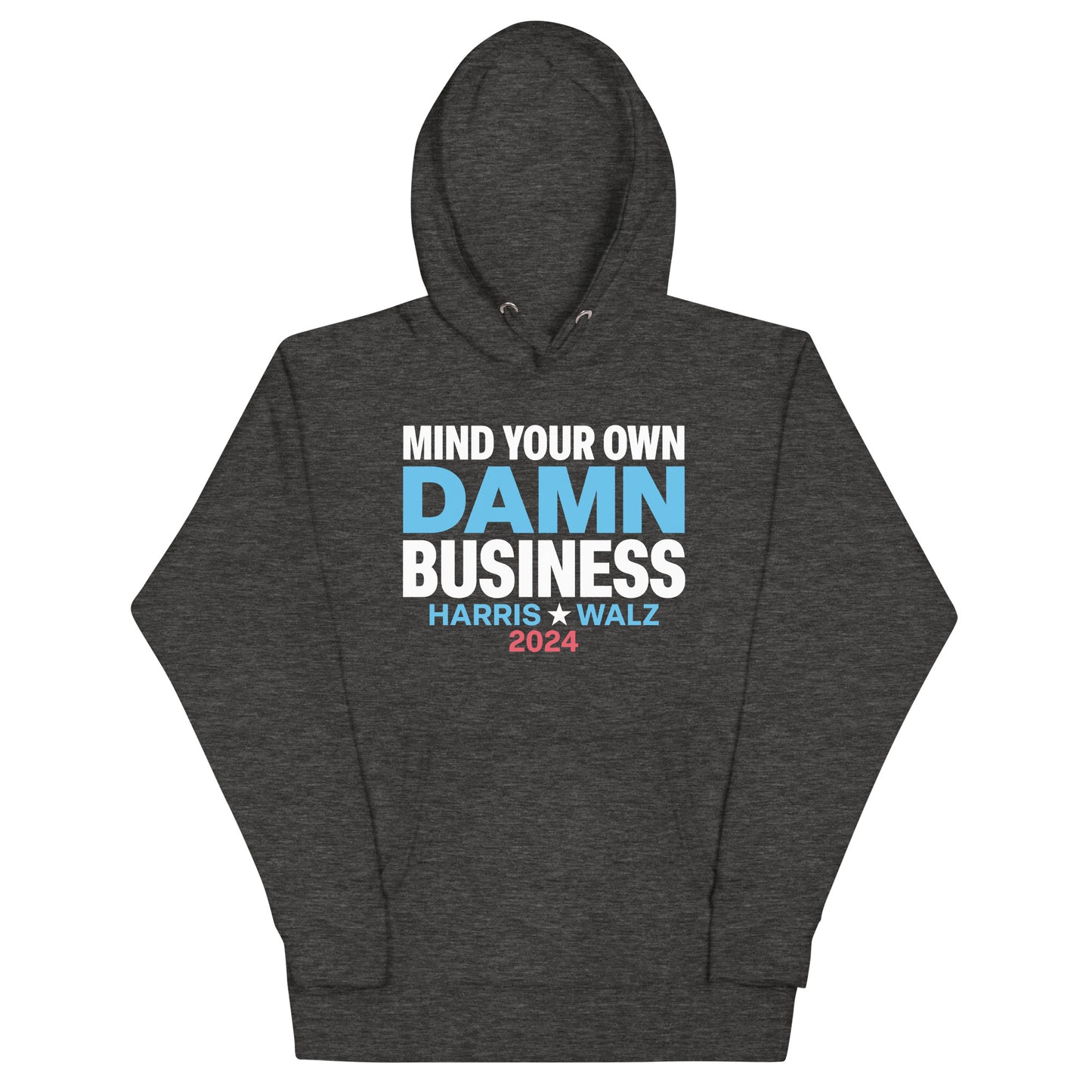 Mind Your Own Damn Business Kamala Harris Tim Walz 2024 Unisex Hoodie