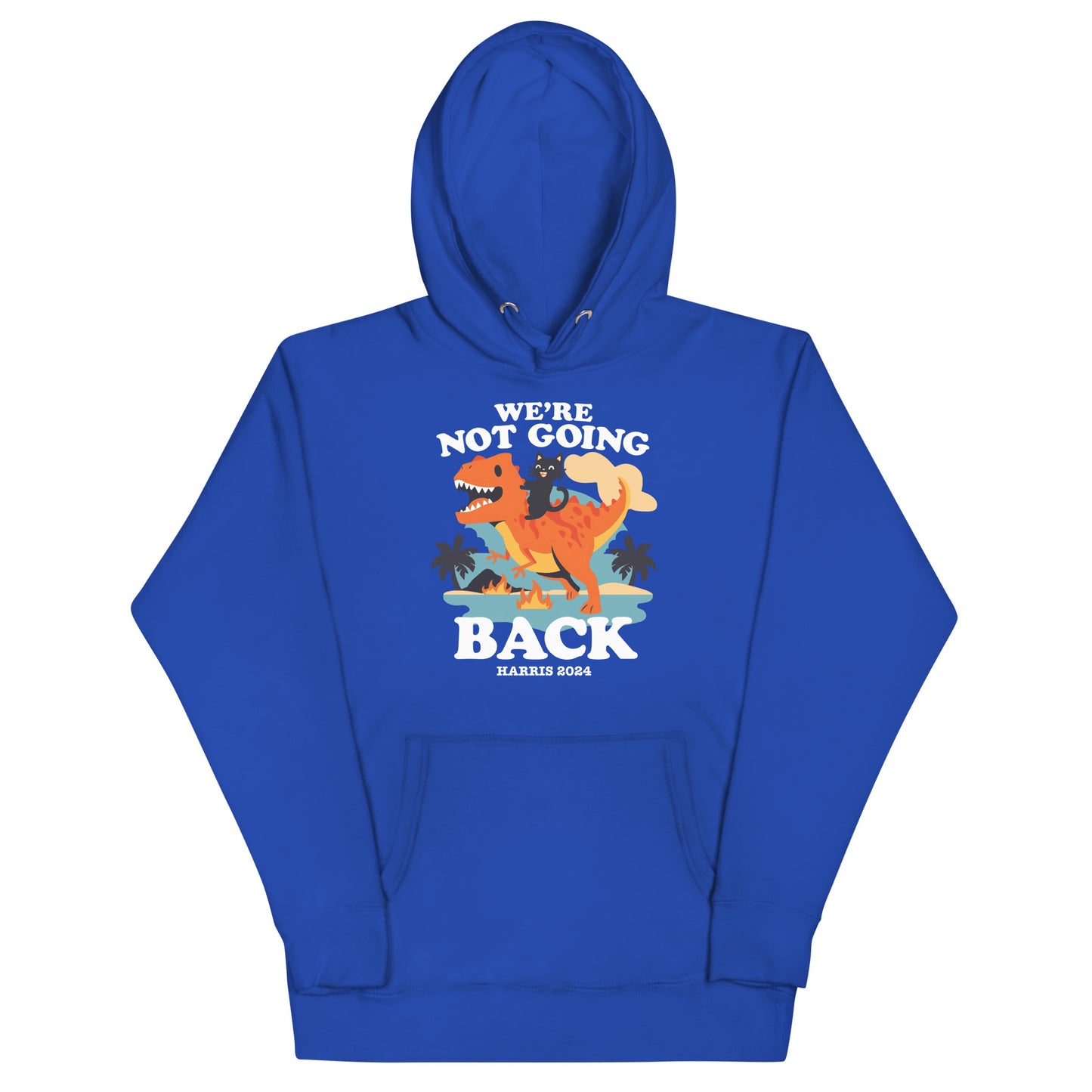 We’re Not Going Back Kamala Harris 2024 Unisex Hoodie