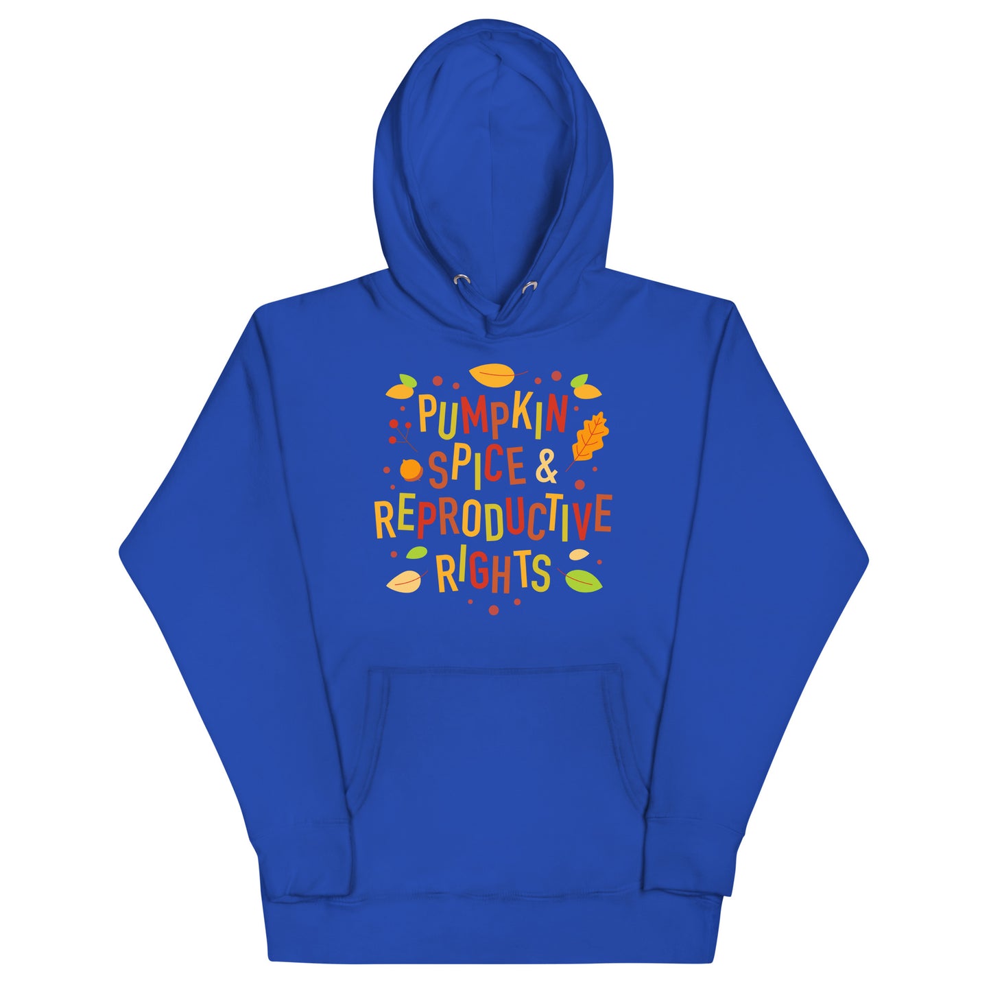 Pumpkin Spice and Reproductive Rights Feminist Unisex Hoodie