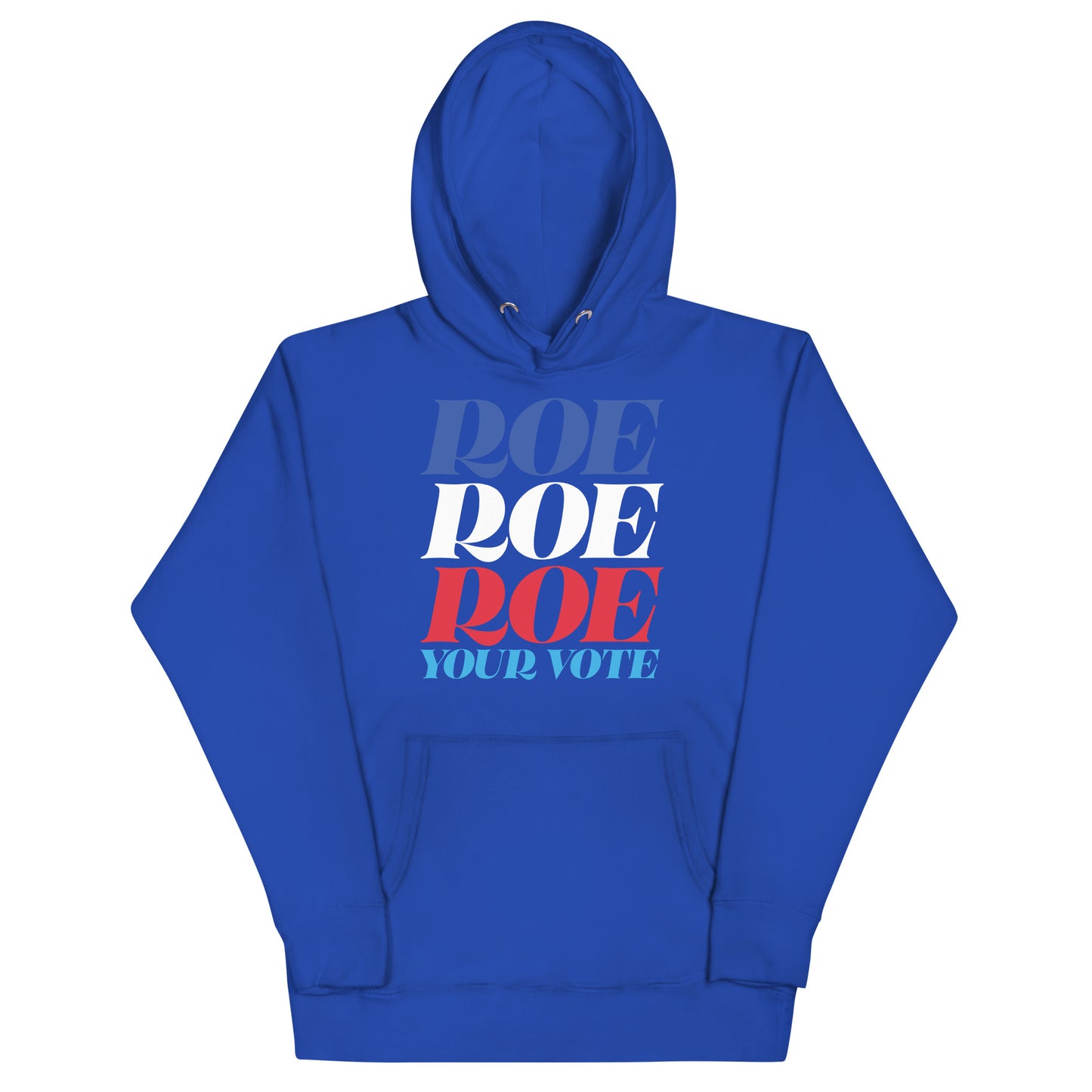 Roe Roe Roe Your Vote Pro Roe V Wade Reproductive Rights Unisex Hoodie