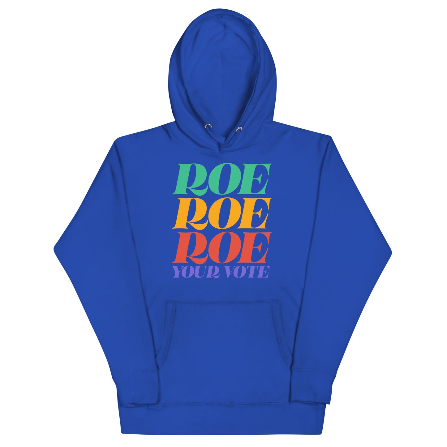 Roe Roe Roe Your Vote Pro Roe V Wade Reproductive Rights Unisex Hoodie