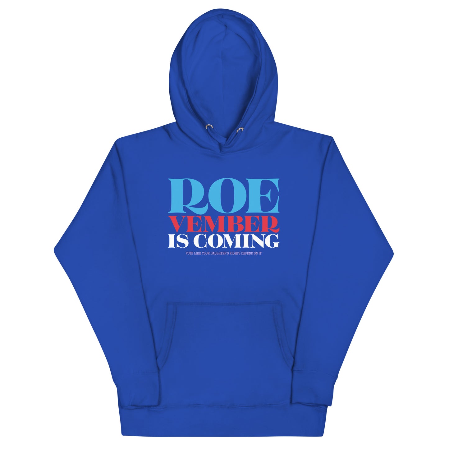 Roevember Is Coming Pro Roe V Wade Pro-Choice Unisex Hoodie