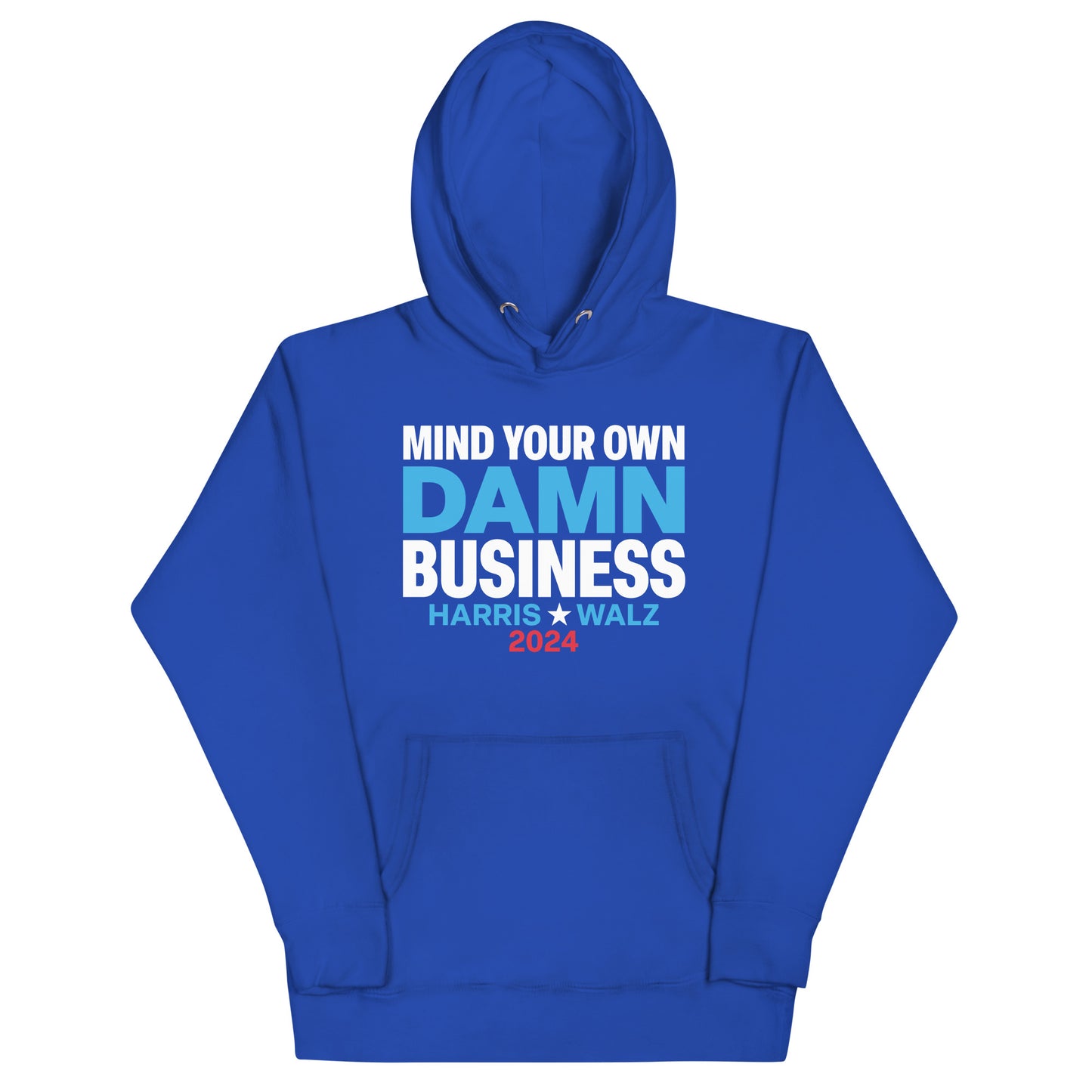 Mind Your Own Damn Business Kamala Harris Tim Walz 2024 Unisex Hoodie