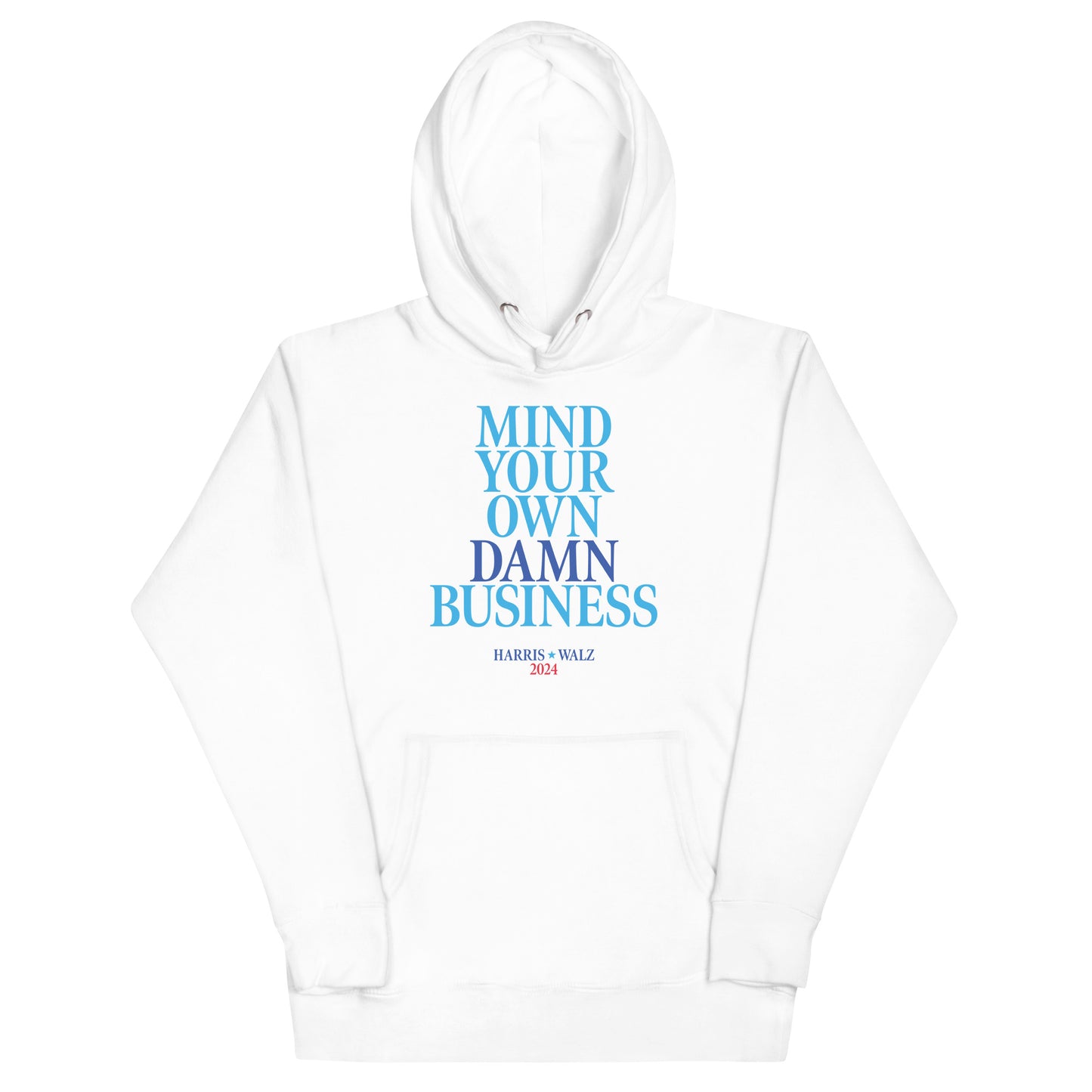 Mind Your Own Damn Business Kamala Harris Tim Walz 2024 Unisex Hoodie