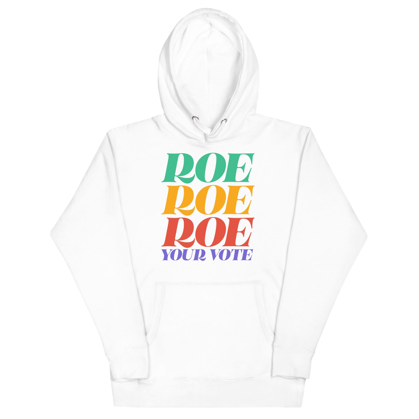 Roe Roe Roe Your Vote Pro Roe V Wade Reproductive Rights Unisex Hoodie