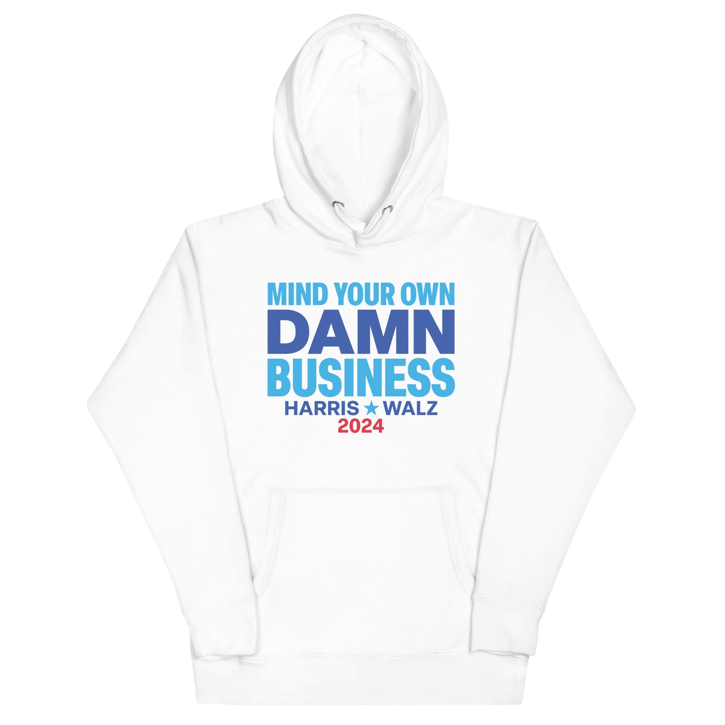 Mind Your Own Damn Business Kamala Harris Tim Walz 2024 Unisex Hoodie