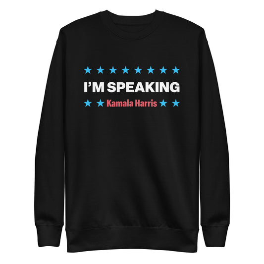 Kamala Harris I’m Speaking Unisex Premium Sweatshirt