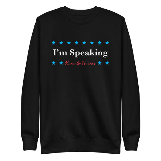 Kamala Harris I’m Speaking Unisex Premium Sweatshirt