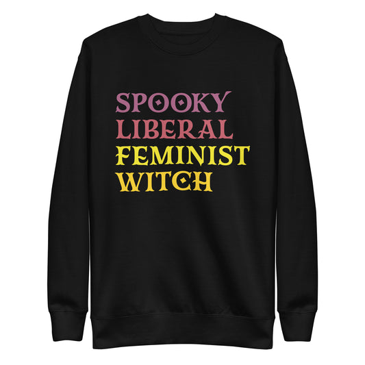 Spooky Liberal Feminist Witch Feminist Halloween Unisex Premium Sweatshirt