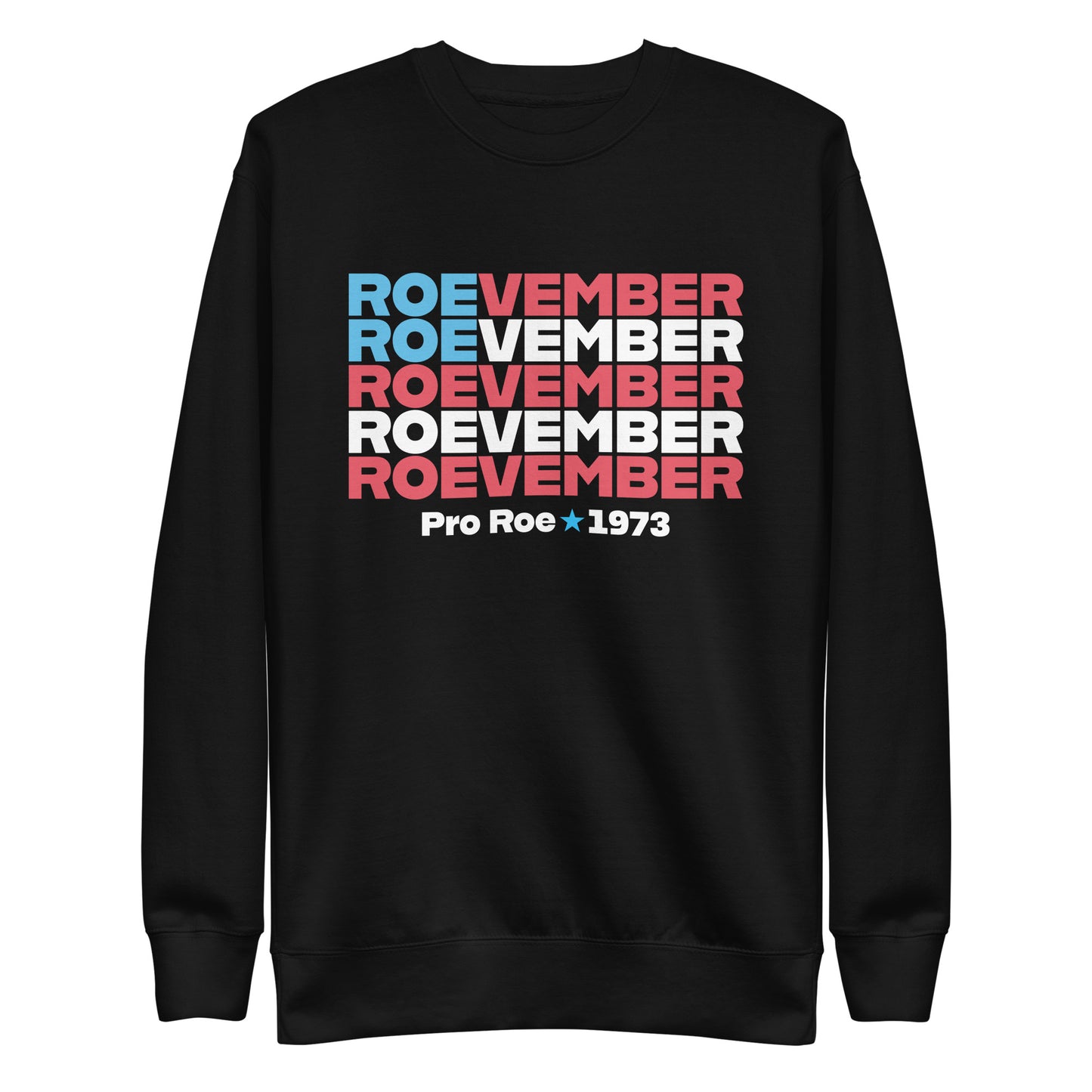 Roevember Pro Roe V Wade Reproductive Rights Unisex Premium Sweatshirt